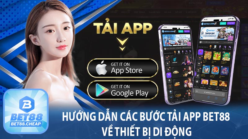 Hướng dẫn các bước tải app bet88 về thiết bị di động